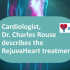 Dr Rouse Describes the Actual RejuvaHeart™ Procedure